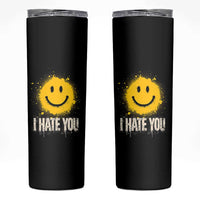 I Hate You Smile Face Skinny Tumbler Funny Sarcastic Meme
