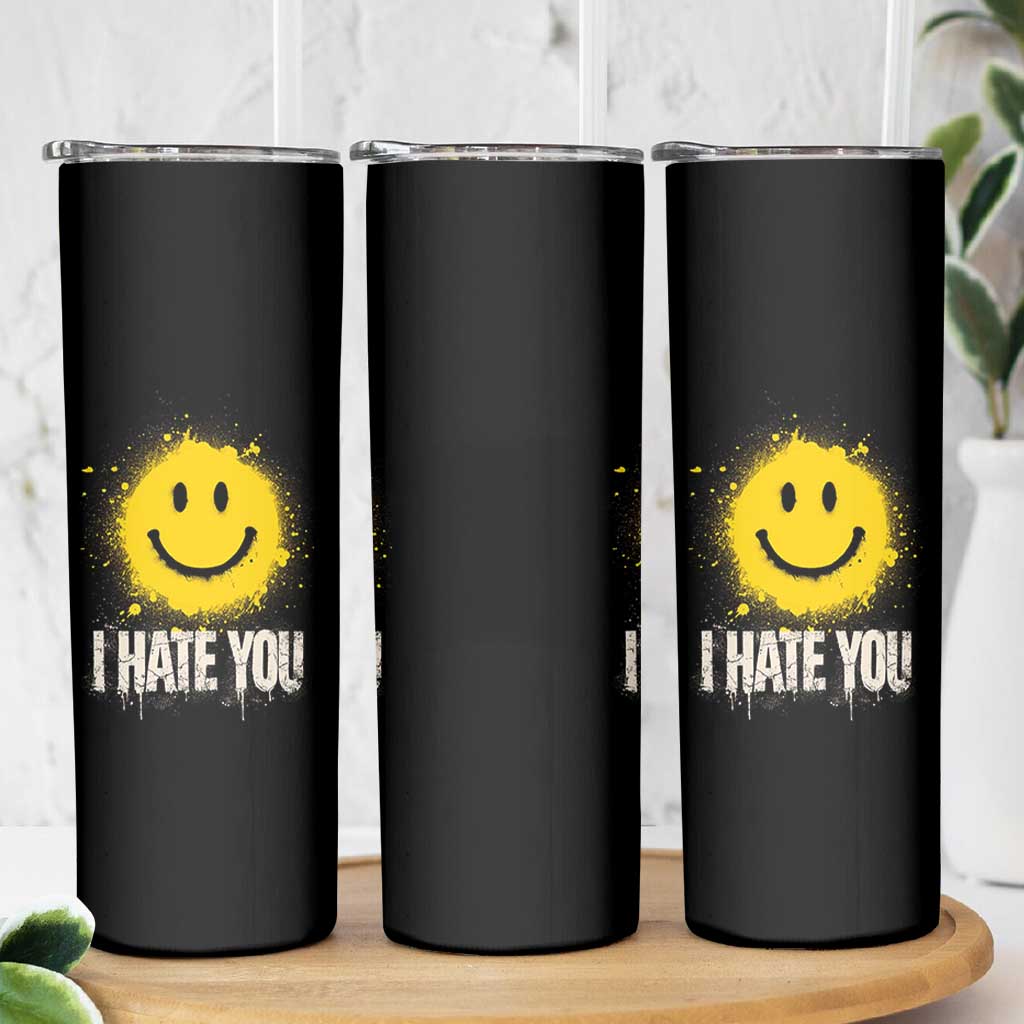 I Hate You Smile Face Skinny Tumbler Funny Sarcastic Meme