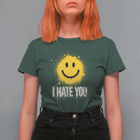 I Hate You Smile Face T Shirt For Women Funny Sarcastic Meme