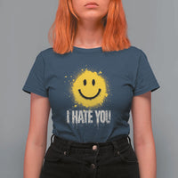 I Hate You Smile Face T Shirt For Women Funny Sarcastic Meme