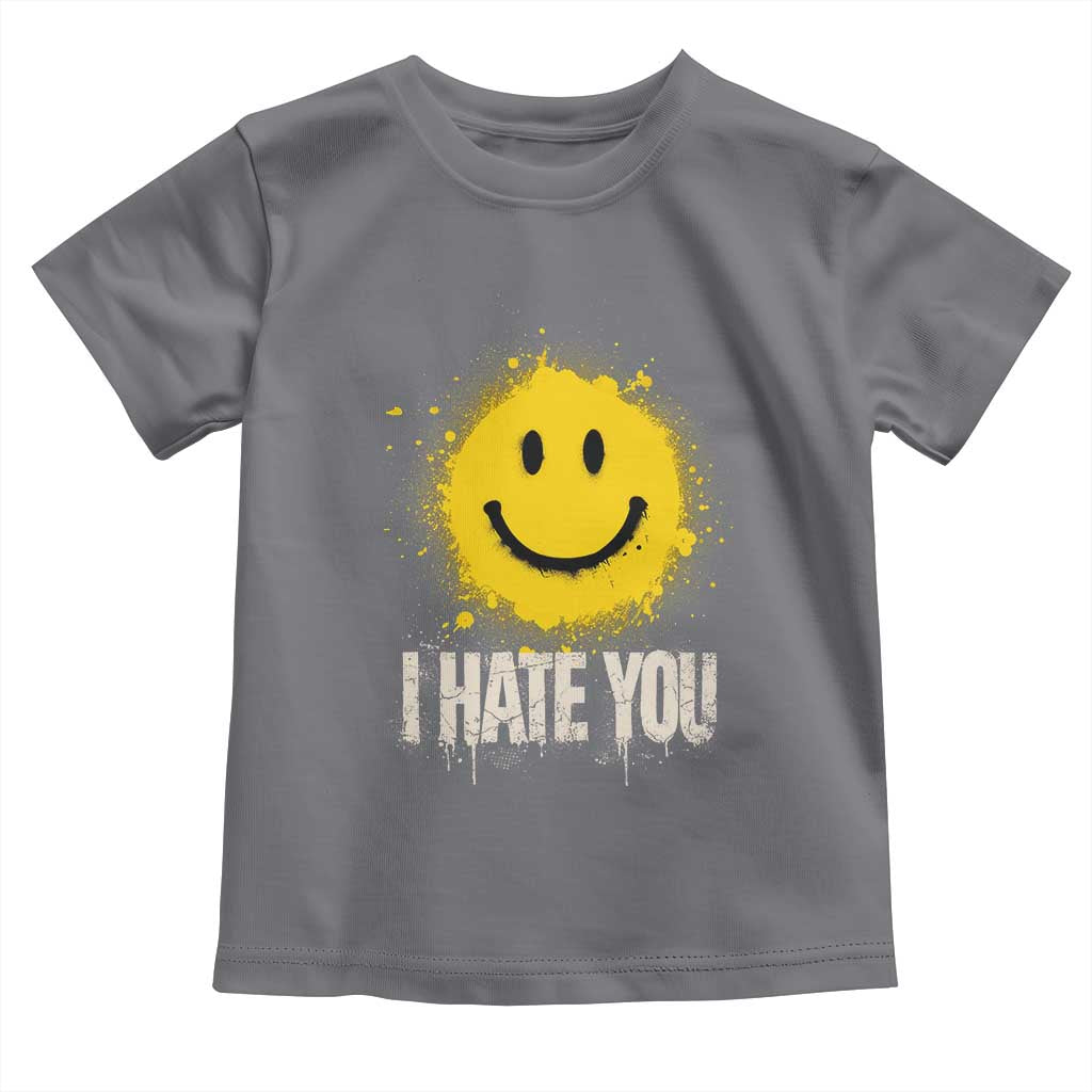 I Hate You Smile Face Toddler T Shirt Funny Sarcastic Meme
