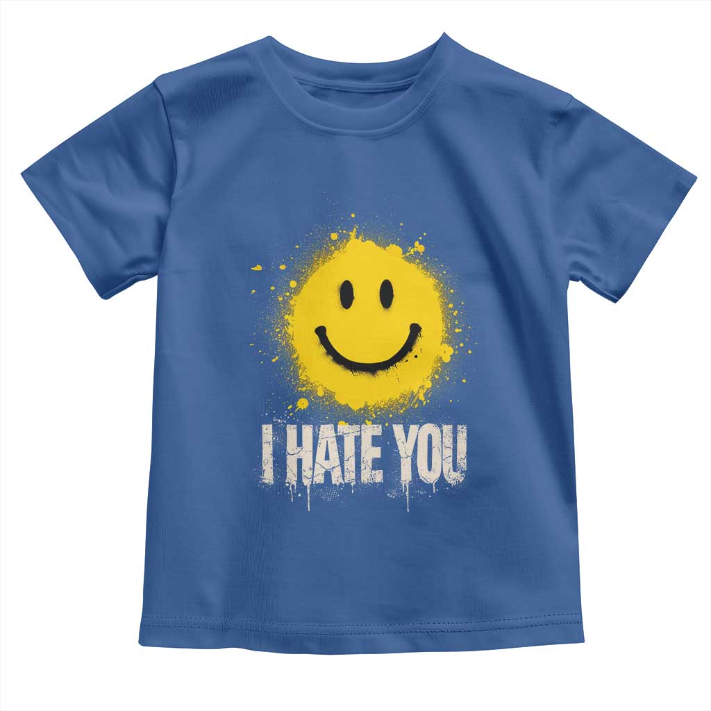 I Hate You Smile Face Toddler T Shirt Funny Sarcastic Meme