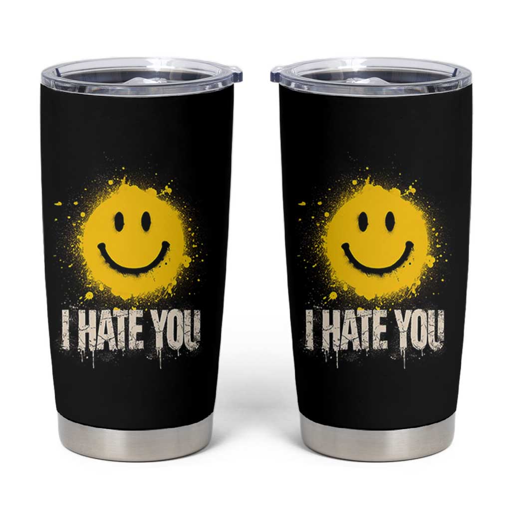 I Hate You Smile Face Tumbler Cup Funny Sarcastic Meme