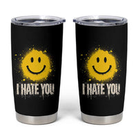 I Hate You Smile Face Tumbler Cup Funny Sarcastic Meme