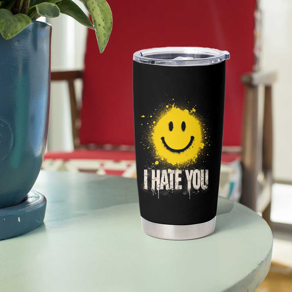 I Hate You Smile Face Tumbler Cup Funny Sarcastic Meme
