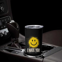 I Hate You Smile Face Tumbler Cup Funny Sarcastic Meme