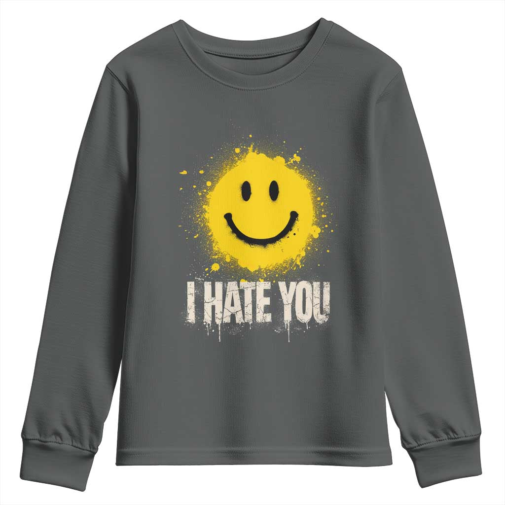 I Hate You Smile Face Youth Sweatshirt Funny Sarcastic Meme