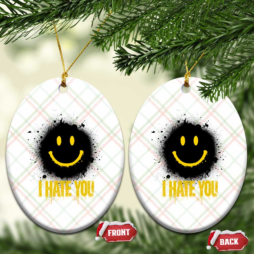 I Hate You Ceramic Ornament Funny Smile Face Emoticon Meme