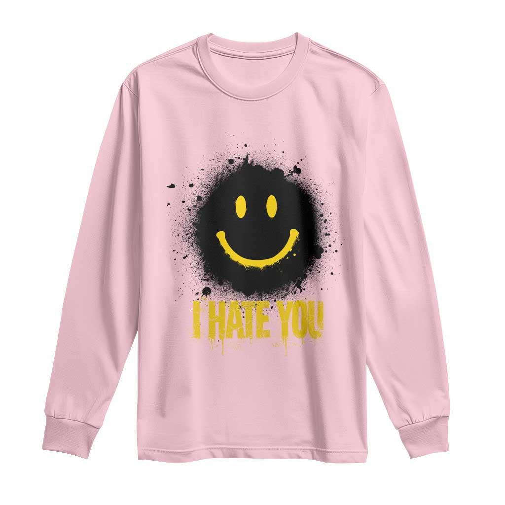 I Hate You Long Sleeve Shirt Funny Smile Face Emoticon Meme
