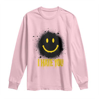 I Hate You Long Sleeve Shirt Funny Smile Face Emoticon Meme