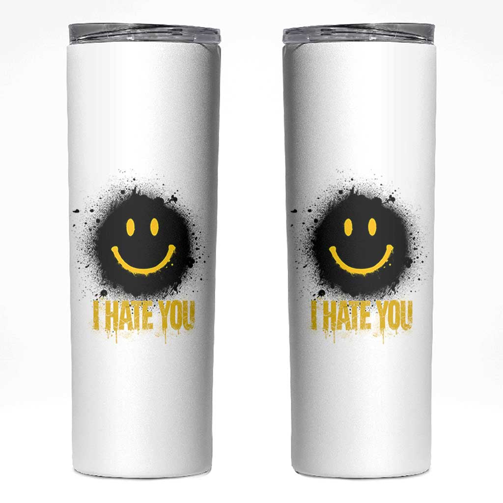 I Hate You Skinny Tumbler Funny Smile Face Emoticon Meme