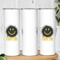 I Hate You Skinny Tumbler Funny Smile Face Emoticon Meme