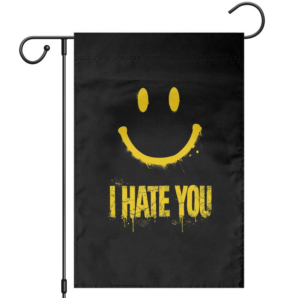 I Hate You Garden Flag Funny Sarcastic Smiling Face Meme
