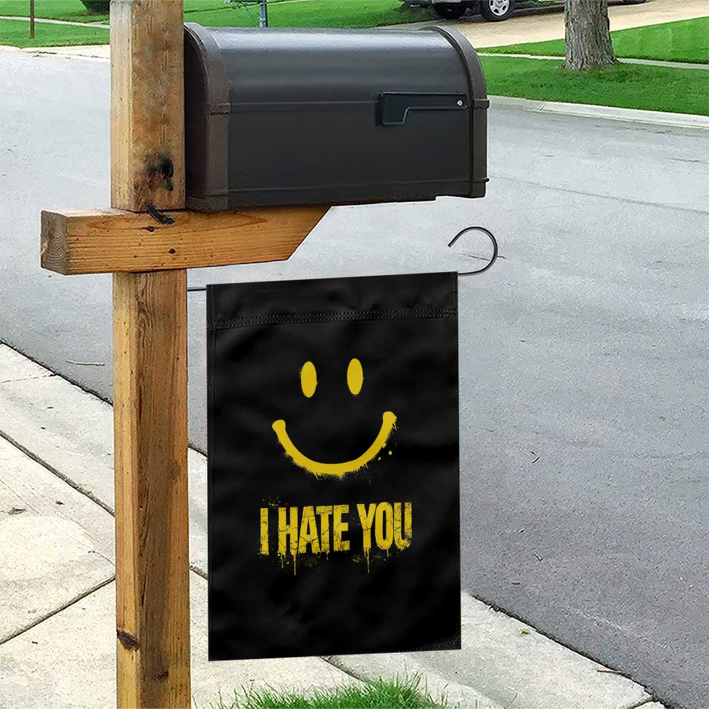 I Hate You Garden Flag Funny Sarcastic Smiling Face Meme