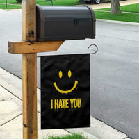 I Hate You Garden Flag Funny Sarcastic Smiling Face Meme