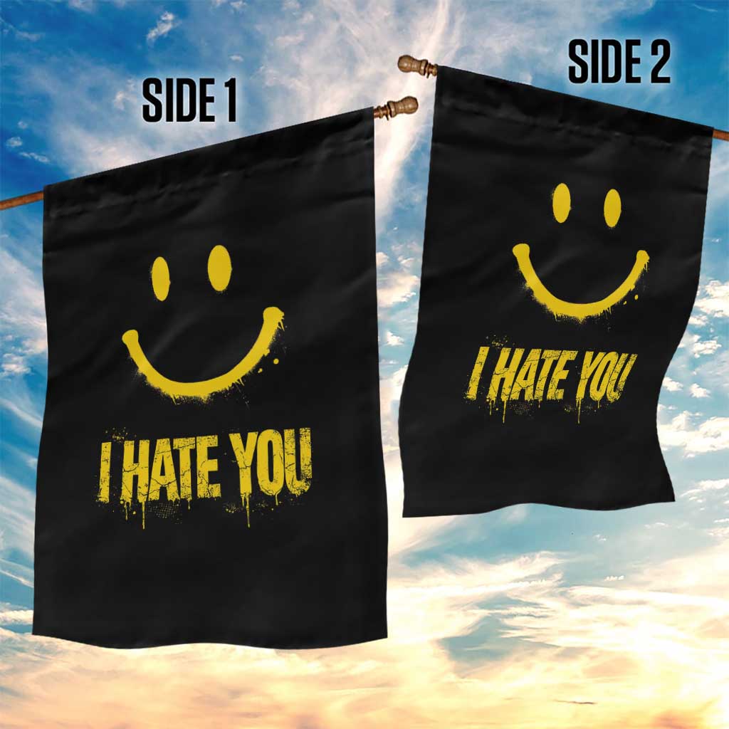 I Hate You Garden Flag Funny Sarcastic Smiling Face Meme