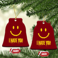 I Hate You Ceramic Ornament Funny Sarcastic Smiling Face Meme