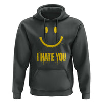 I Hate You Hoodie Funny Sarcastic Smiling Face Meme