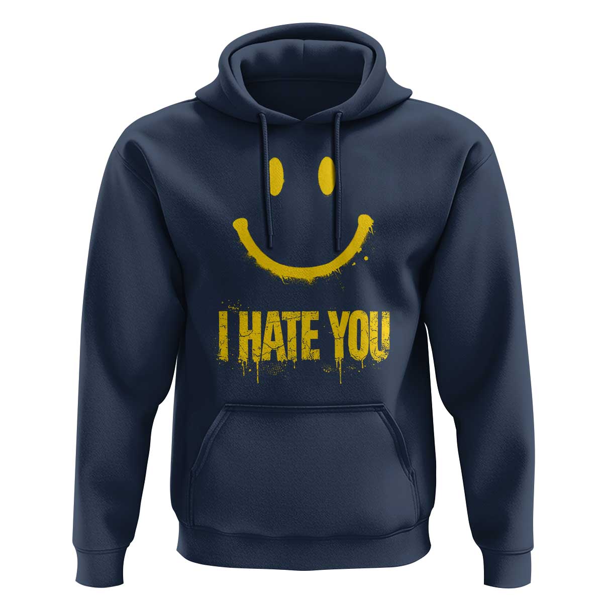 I Hate You Hoodie Funny Sarcastic Smiling Face Meme