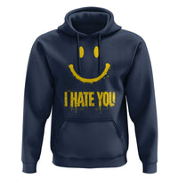 I Hate You Hoodie Funny Sarcastic Smiling Face Meme