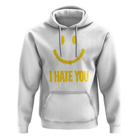 I Hate You Hoodie Funny Sarcastic Smiling Face Meme