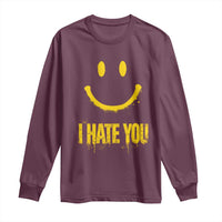 I Hate You Long Sleeve Shirt Funny Sarcastic Smiling Face Meme