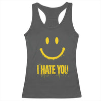 I Hate You Racerback Tank Top Funny Sarcastic Smiling Face Meme