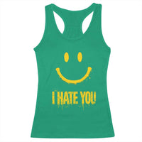 I Hate You Racerback Tank Top Funny Sarcastic Smiling Face Meme