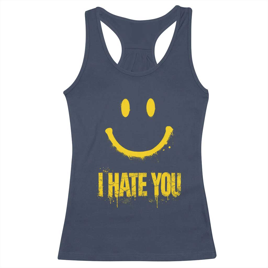 I Hate You Racerback Tank Top Funny Sarcastic Smiling Face Meme