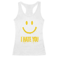 I Hate You Racerback Tank Top Funny Sarcastic Smiling Face Meme