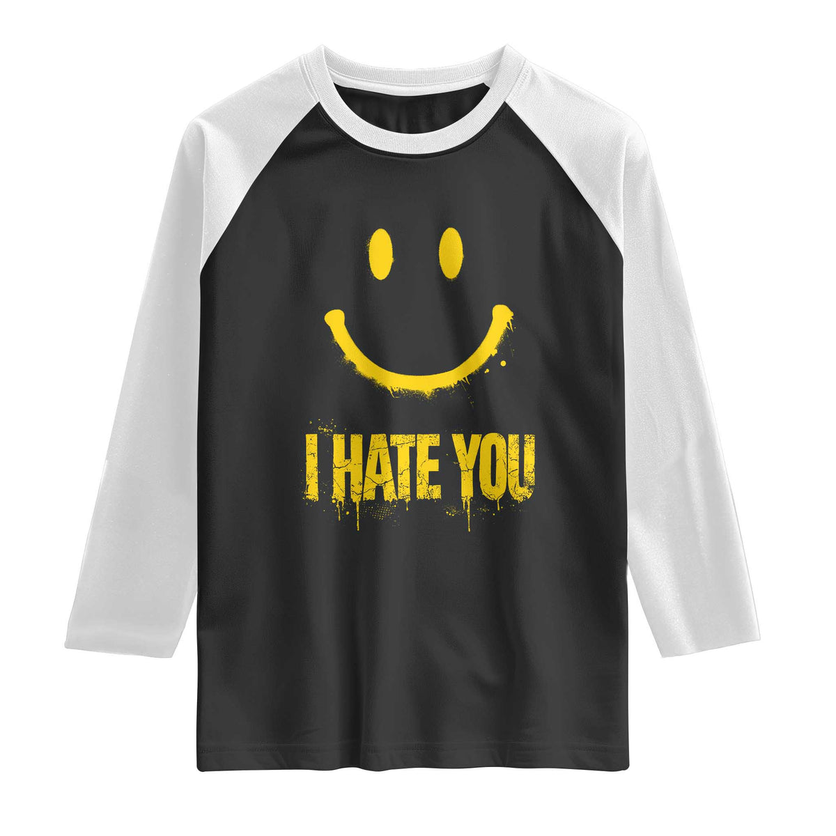 I Hate You Raglan Shirt Funny Sarcastic Smiling Face Meme