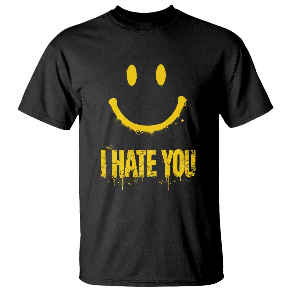I Hate You T Shirt Funny Sarcastic Smiling Face Meme