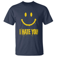 I Hate You T Shirt Funny Sarcastic Smiling Face Meme