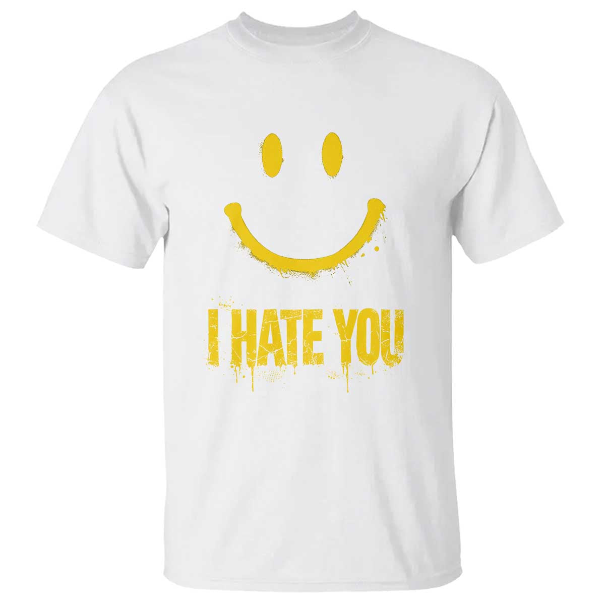 I Hate You T Shirt Funny Sarcastic Smiling Face Meme