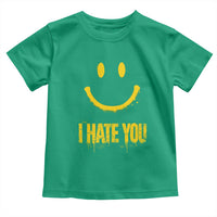 I Hate You Toddler T Shirt Funny Sarcastic Smiling Face Meme