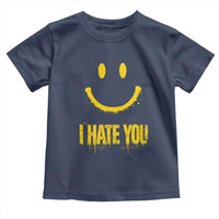I Hate You Toddler T Shirt Funny Sarcastic Smiling Face Meme