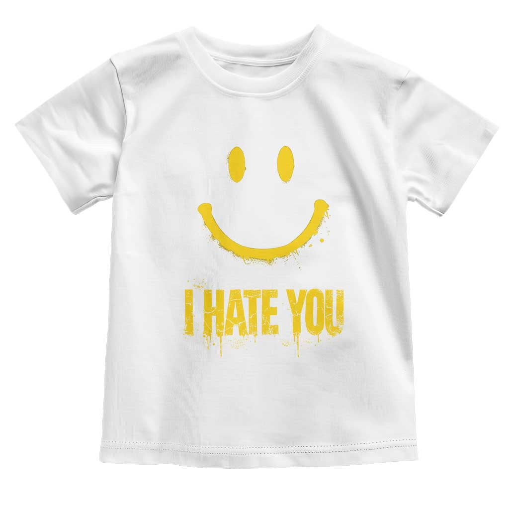 I Hate You Toddler T Shirt Funny Sarcastic Smiling Face Meme