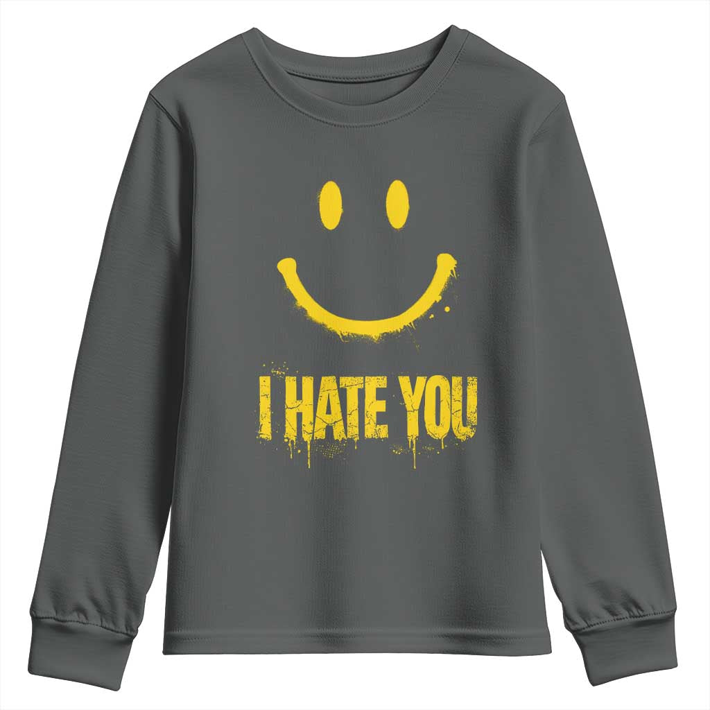 I Hate You Youth Sweatshirt Funny Sarcastic Smiling Face Meme