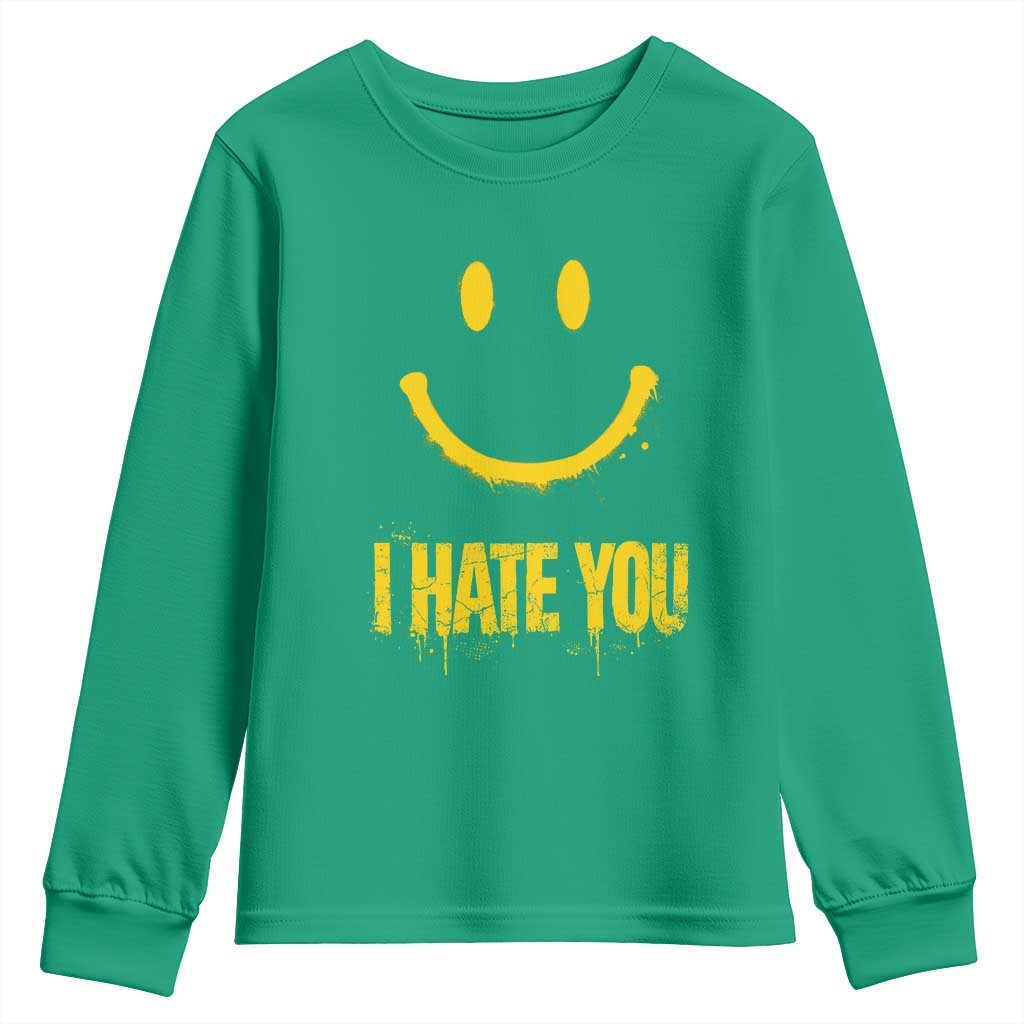 I Hate You Youth Sweatshirt Funny Sarcastic Smiling Face Meme