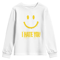 I Hate You Youth Sweatshirt Funny Sarcastic Smiling Face Meme