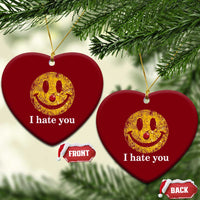I Hate You Smile Face Meme Ceramic Ornament Funny Sarcastic Joke Meme