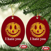 I Hate You Smile Face Meme Ceramic Ornament Funny Sarcastic Joke Meme
