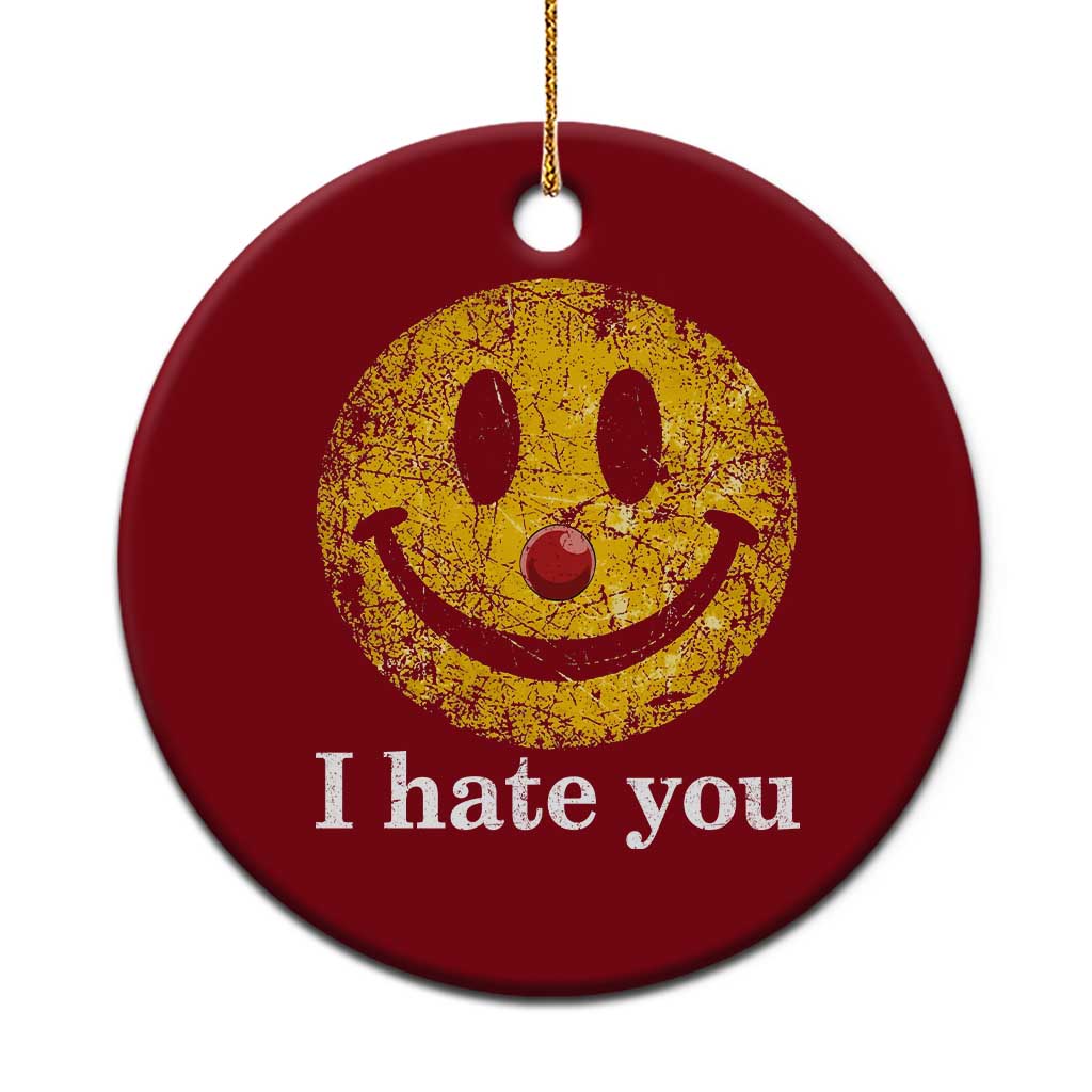 I Hate You Smile Face Meme Ceramic Ornament Funny Sarcastic Joke Meme