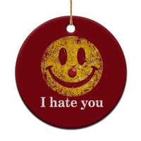 I Hate You Smile Face Meme Ceramic Ornament Funny Sarcastic Joke Meme
