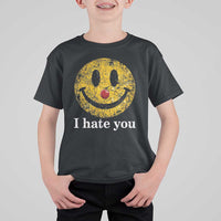 I Hate You Smile Face Meme T Shirt For Kid Funny Sarcastic Joke Meme