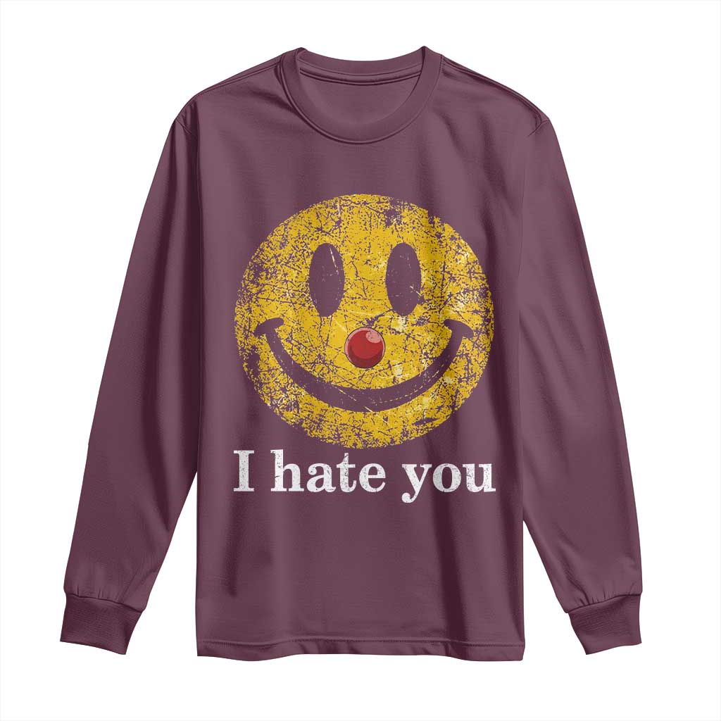 I Hate You Smile Face Meme Long Sleeve Shirt Funny Sarcastic Joke Meme