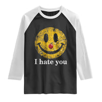 I Hate You Smile Face Meme Raglan Shirt Funny Sarcastic Joke Meme