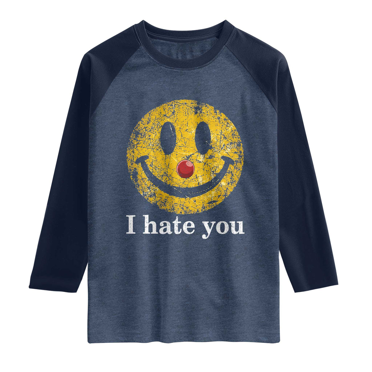 I Hate You Smile Face Meme Raglan Shirt Funny Sarcastic Joke Meme