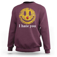 I Hate You Smile Face Meme Sweatshirt Funny Sarcastic Joke Meme
