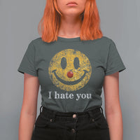 I Hate You Smile Face Meme T Shirt For Women Funny Sarcastic Joke Meme